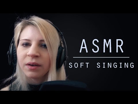 Asmr Soft Singing Singing You To Sleep Binaural