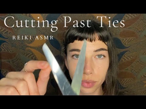 Reiki ASMR Cord Cutting Remove Past Ties Opened Intention