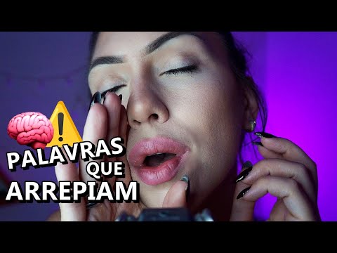 ASMR PALAVRAS QUE VÃO ARREPIAR O SEU CÉREBRO