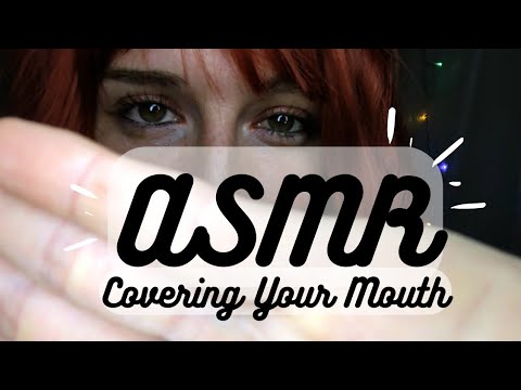 Asmr Covering Your Mouth Personal Attention And Asmr Triggers