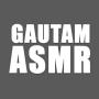 Gautam ASMR