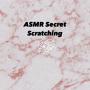 ASMR SecretScratch