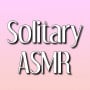 Solitary ASMR