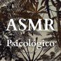 ASMR Podcast Psicológico