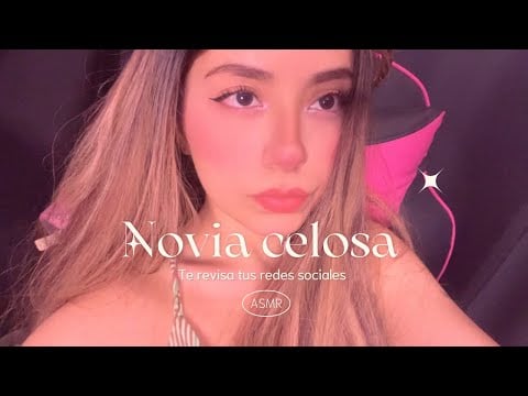ROLEPLAY | NOVIA CELOSA TE REVISA TUS REDES | Andrea ASMR 💓🦋