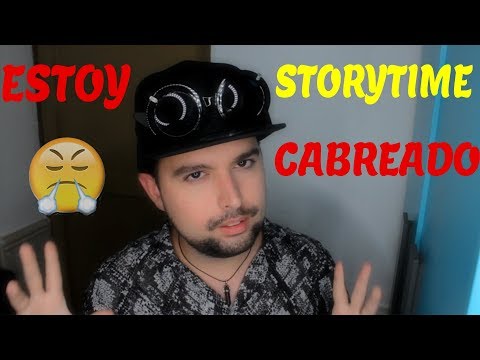 ASMR en español STORYTIME  Me siento CABREADO
