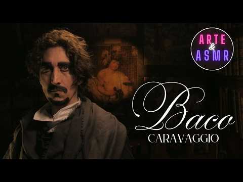 ARTE Y ASMR | BACO - Caravaggio