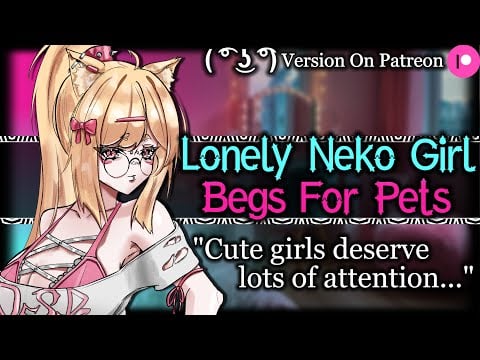 Giving A Needy Cat Girl Headpats And Cuddles [Clingy] [Neko] | Monster Girl ASMR Roleplay /F4M/