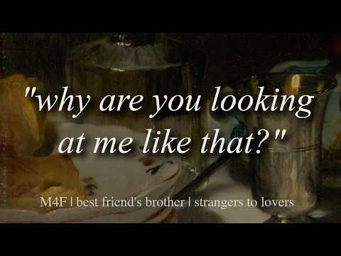 Bumping into your best friend's brother [roleplay asmr] [strangers to lovers] [romantic]