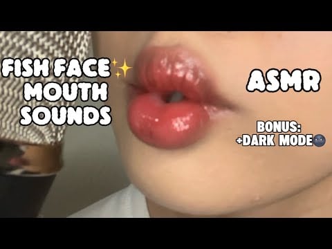 ASMR | Fish Face Mouth Sounds?!🫦💦 + Dark Mode🌚