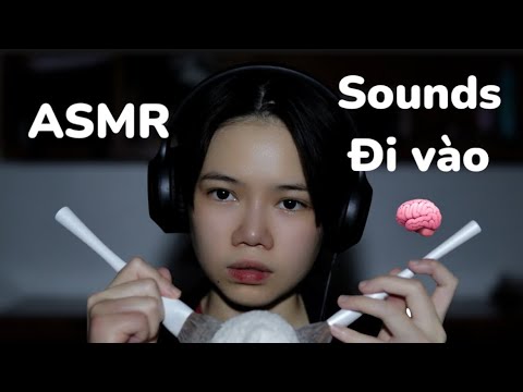 ASMR VIỆT NAM | Thâm nhập vào não của bạn |