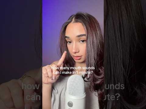 how many mouth sounds can I make in 1 minute? 👄 #asmr #mouthsounds #fyp
