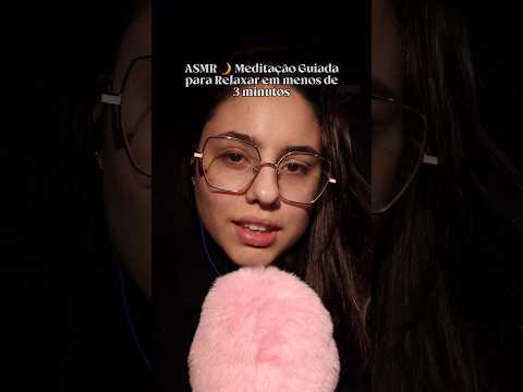 ASMR Meditação Guiada Para Relaxar em Menos de 3 Minutos 🌙✨️ #asmr #asmrsounds #relax