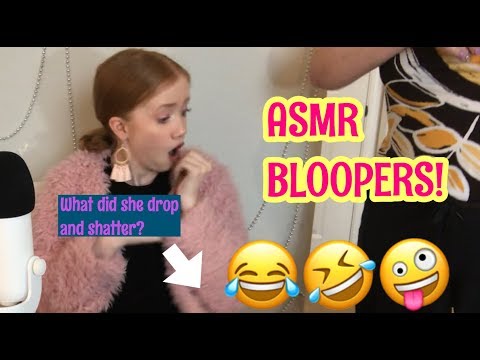 ASMR BLOOPERS!