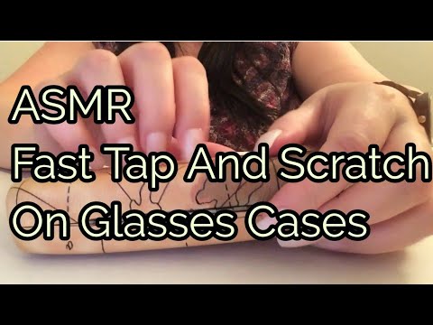 ASMR Fast Tap And Scratch On Glasses Cases