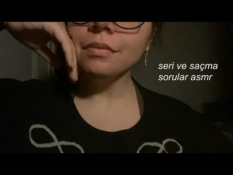 sana seri ve saçma sorular soruyorum 7 (türkçe asmr) soft spoken