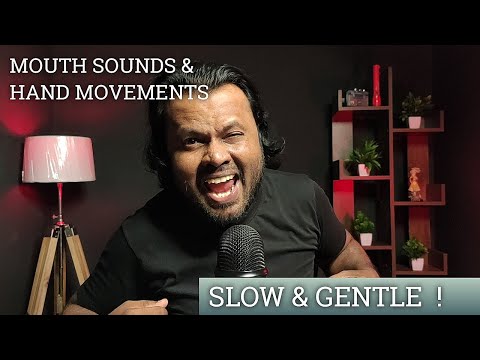 ASMR Slow & Gentle Mouth Sounds With Hand Movements