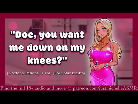 ASMR Steamy Roleplay: Doctor's Orders [Giving Your Patient “Special Medicine”], [Doctor], [Bimbo]