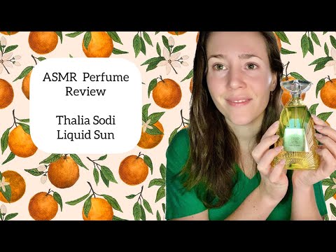 ASMR - Perfume Review - Thalia Sodi Liquid Sun - Citrus, Neroli, Green, Fresh, Floral, Clean, Bright