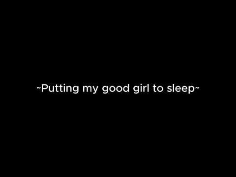 Putting my good girl to sleep [m4f] [ASMR] [praise] [headpats] [headrubs] [sleepaid]