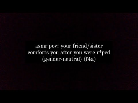 asmr pov: sa comfort (gender-neutral) (f4a) // rhea.