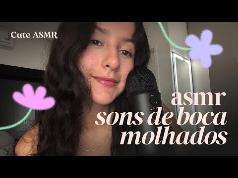ASMR SONS DE BOCA MOLHADO 💧