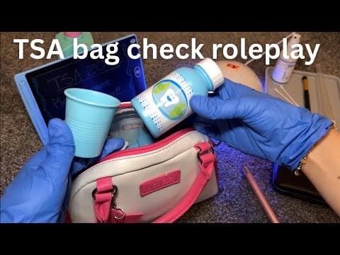 TSA bag check but you’re a dentist ASMR