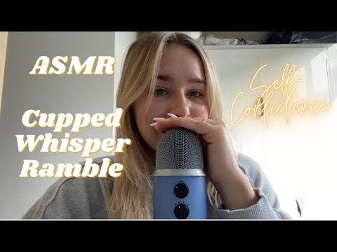 ASMR | CUPPED WHISPER RAMBLE ABOUT SELF-CONFIDENCE