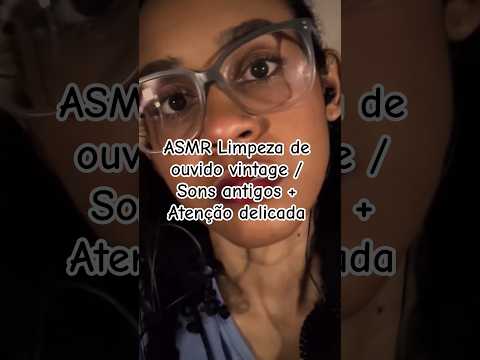 ASMR Limpeza de ouvido vintage / Sons antigos + Atenção delicada #asmr