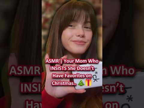ASMR | Your Mom Who INSISTS She Doesn’t Have Favorites on Christmas.. 🎄🎁 ─♡─ #asmr #asmrroleplay