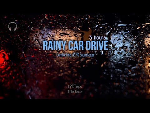 3 hours - Rainy car drive ★ For sleep & relaxation ★ Soundscape
