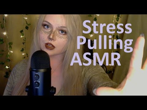 ASMR Stress Pulling, Stress Plucking, Visual ASMR