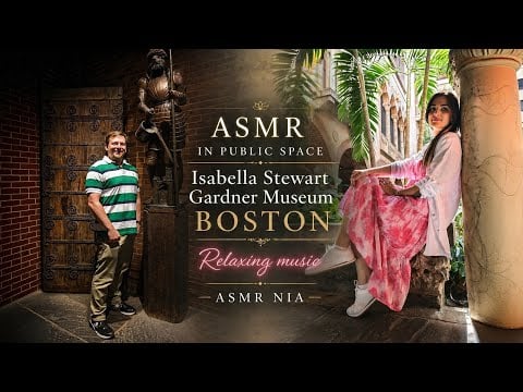 ASMR IN PUBLIC SPACE / Isabella Stewart Gardner Museum BOSTON / Relaxing music /  ASMR NIA