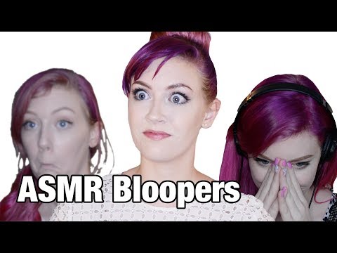 Blooper Reel - ASMR