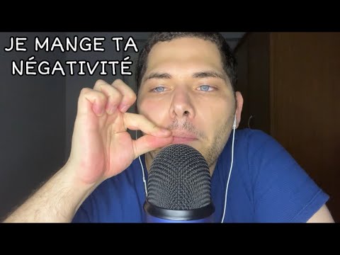 ASMR Français : JE MANGE TA NÉGATIVITÉ
