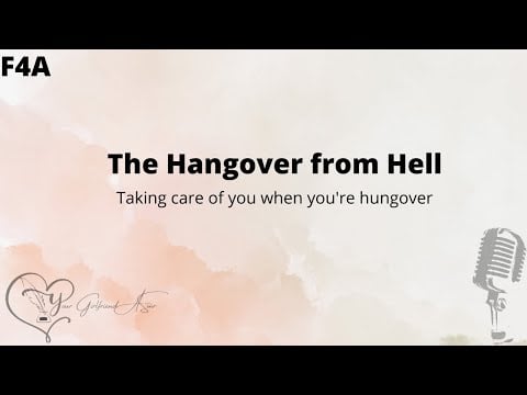 F4A ASMR | Taking Care of You When You're Hungover [Cuddles and Kisses][Comfort][Personal Attention]