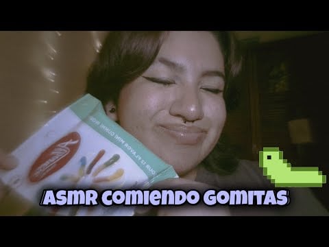 ASMR COMIENDO GOMITAS (asmr eating) *volví*