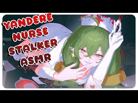 Yandere Nurse Breaks into Your House [F4A] [ASMR] [Yandere] [Flirty] [Willing Listener] [Sleep Aid]