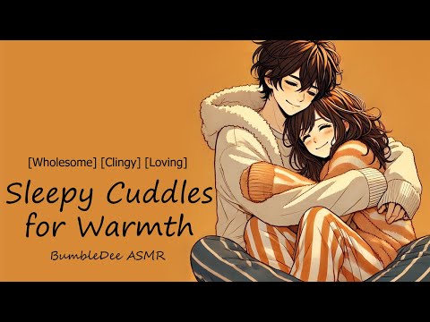 [Girlfriend ASMR] Sleepy Cuddles for Warmth [Whispered] [Wholesome] [Cozy]