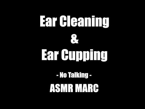 Ear Cleaning & Ear Cupping - ASMR - No Talking