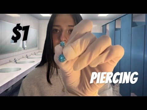 ASMR $1 Piercing In The School Bathroom 