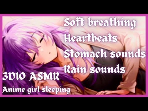 🌧️3DIO ASMR🌧️ Anime girl sleeping with soft breathing, heartbeats, stomach sounds and more!🌧️