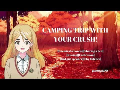 Camping trip with your Crush! [Enemies to Lovers][Sharing a bed][Kissing][Confession][F4M]