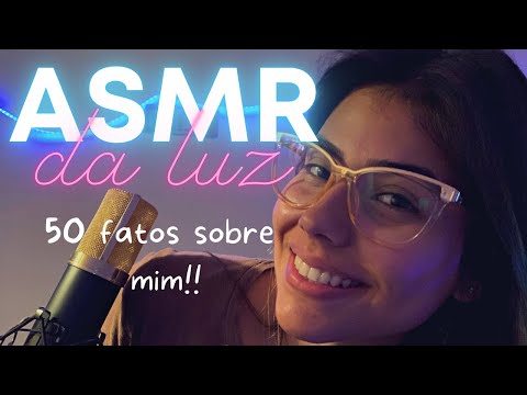 ASMR 50 FATOS SOBRE MIM!!