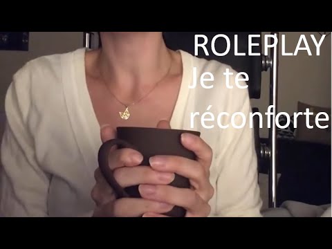 ASMR ROLEPLAY je te réconforte