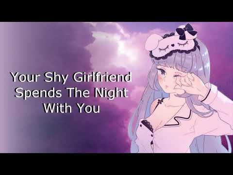 Your Shy Girlfriend Spends The Night With You