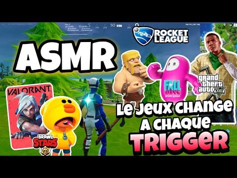 ASMR Français • MAIS A CHAQUE TRIGGERS JE CHANGE DE JEU 😴💤