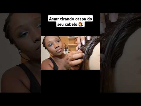 ASMR TIRANDO CASPA DO CABELO #asmr #shorts