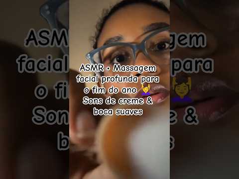 ASMR • Massagem facial profunda para o fim do ano 💆‍♀️ Sons de creme & boca suaves