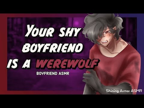 [M4F] Your Shy Boyfriend is a Werewolf?! [Werewolf Speaker] [Shy Speaker] [Reverse Comfort] [Crying]